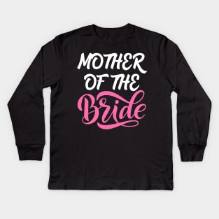 Mother of the Bride Kids Long Sleeve T-Shirt